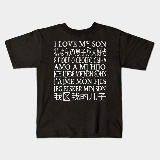 I LOVE MY SON... Kids T-Shirt by Illustratorator